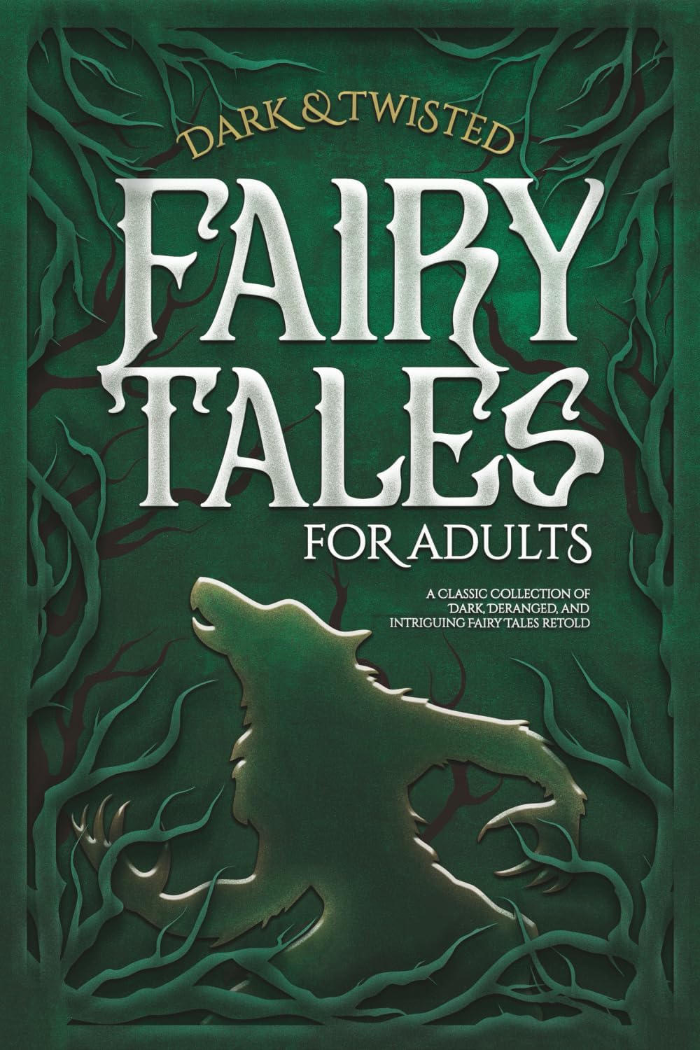 Dark & Twisted Fairy Tales for Adults: A Classic Collection of Dark, Deranged, and Intriguing Fairy Tales Retold by Count Fathom