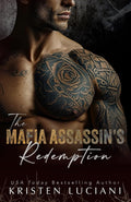 The Mafia Assassin's Redemption: A Dark Enemies To Lovers Mafia Romance (Mafia Obsession Series) by Kristen Luciani