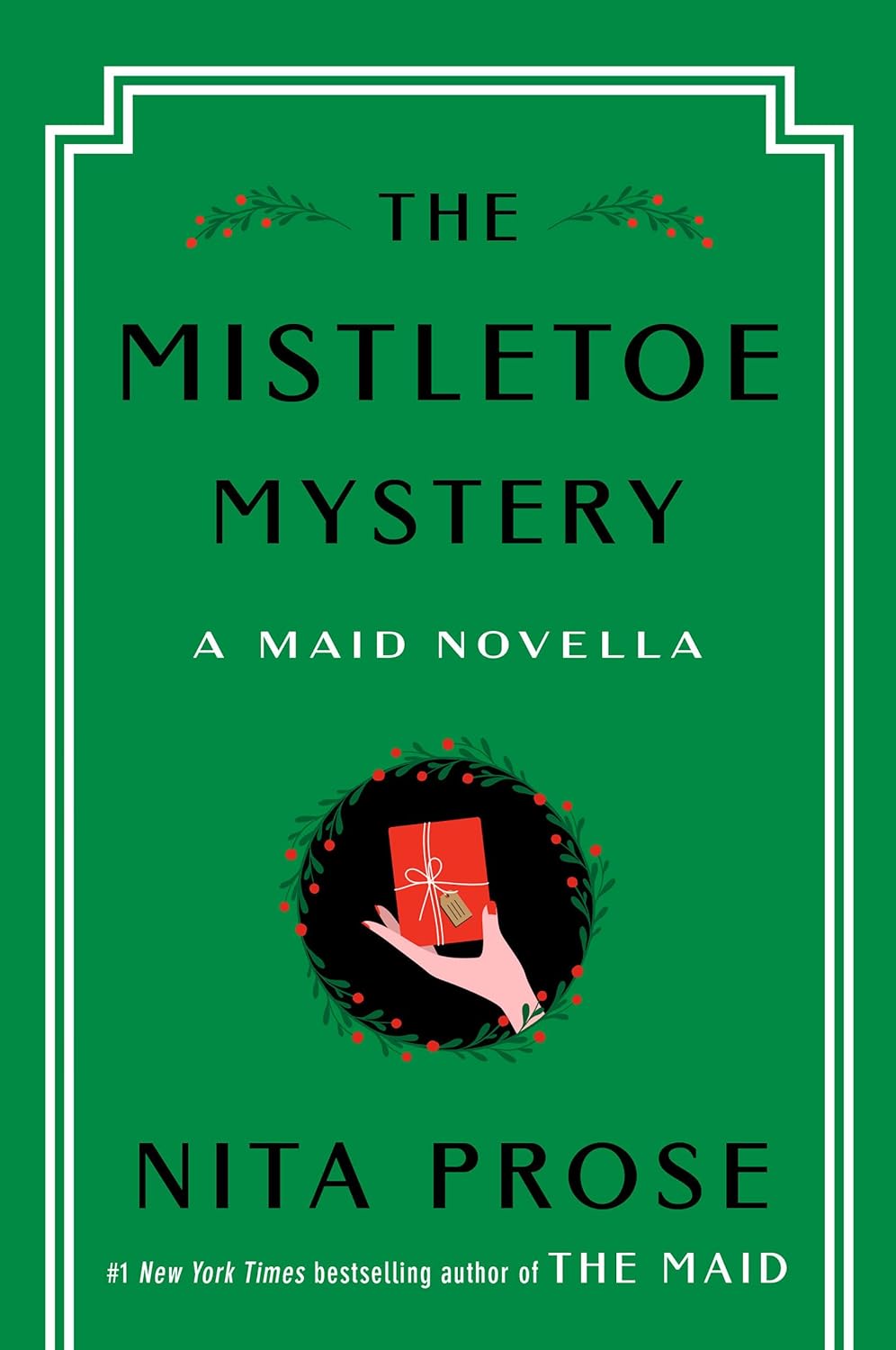 The Mistletoe Mystery: A Maid Novella (Molly the Maid) by Nita Prose