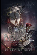 Cursed Evermore: A Dark Fantasy Romance (Shadows and Curses) by Khardine Gray