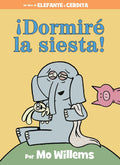 ¡Dormiré la siesta! (An Elephant and Piggie Book) (Spanish Edition) by Mo Willems