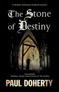 The Stone of Destiny (A Brother Athelstan Mystery, 20) by Paul Doherty