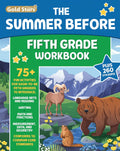 The Summer Before Fifth Grade Workbook: Bridging 4th to 5th Grade with 75+ Activities Math, Reading Comprehension, Writing, Language Arts, Fractions, Geometry, and More! by Gold Stars