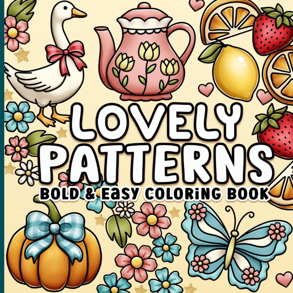 Patterns Bold and Easy Coloring Book: Lovely, Cute, Comfy and Cozy Designs for Adults, Women, Seniors, Teens and Kids for Relaxation and Stress-Relief by BJB Publishing