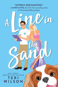 A Line in the Sand: A Small-Town Enemies-to-Lovers Beach Romance (Turtle Beach, 2) by Teri Wilson