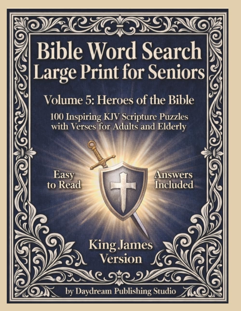Bible Word Search Large Print for Seniors: Volume 5: Heroes of the Bible 100 Inspiring KJV Scripture Puzzles with Verses for Adults and Elderly by Daydream Publishing Studio