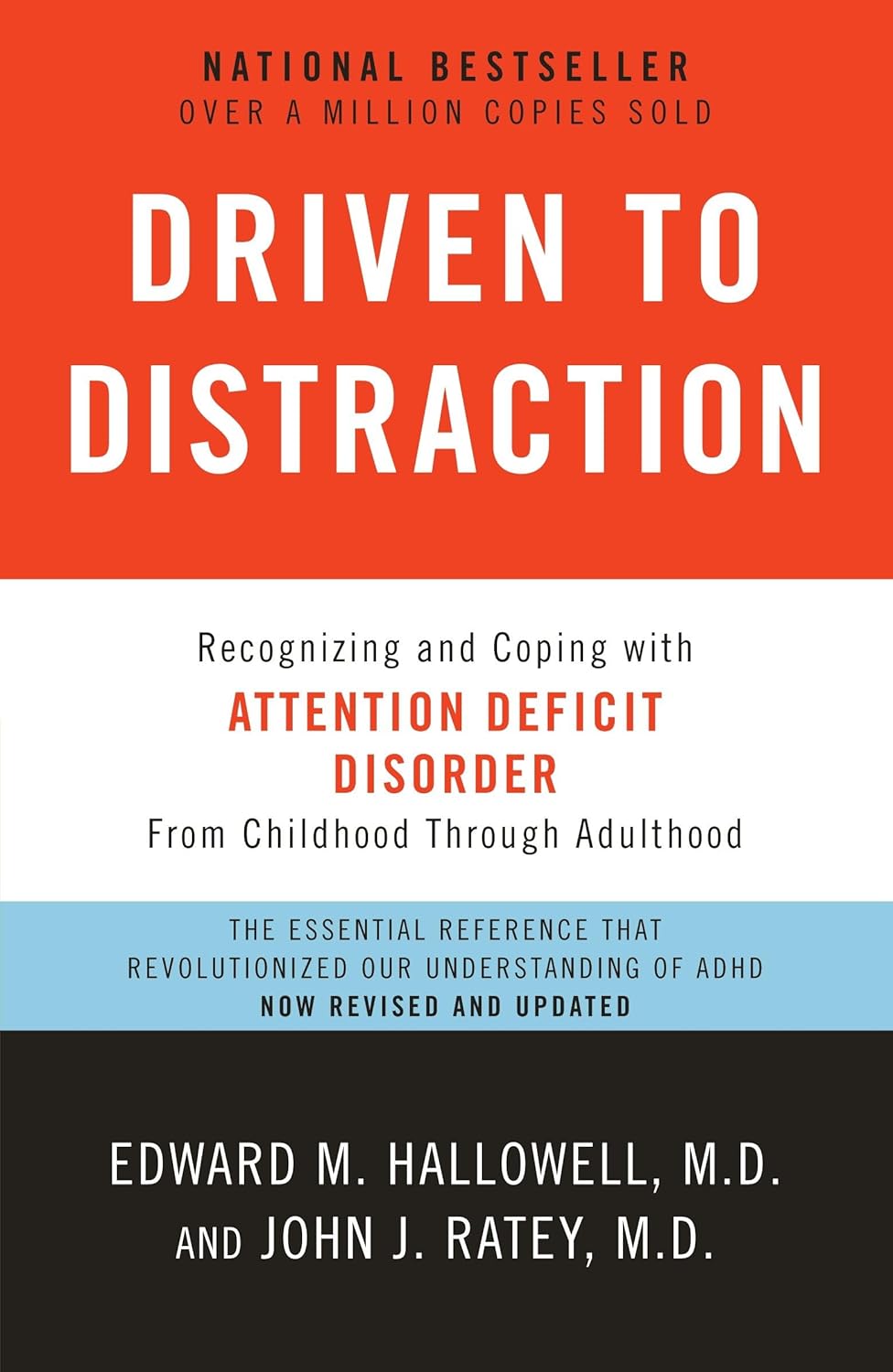 Driven to Distraction (Revised): Recognizing and Coping with Attention Deficit Disorder by Edward M. Hallowell M.D.