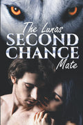 The Lunas Second Chance Mate (Book 1) by Caroline Above Story