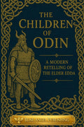 The Children of Odin: A Modern Retelling of the Elder Edda by Rose Angel Publishing