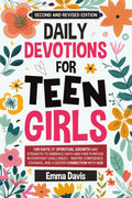 Daily Devotions For Teen Girls: 100 Days of Spiritual Growth and Strength to Embrace Faith and Find Purpose in Everyday Challenges - Inspire ... (Therapy and Mental Health Books For Teens) by Emma Davis