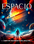Libro de Colorear Espacio para Adultos: Dibujos Espaciales para Colorear Astronautas, Cohetes, Planetas, Galaxias, Extraterrestres y Más (Spanish Edition) by Patrice Hartley