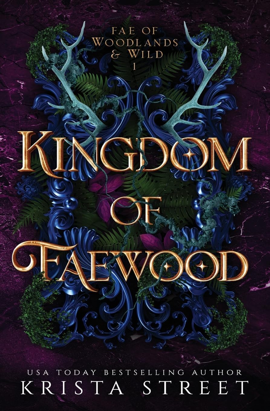 Kingdom of Faewood (Fae of Woodlands & Wild) by Krista Street