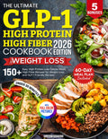 The Ultimate GLP1 High Protein High Fiber Cookbook for Weight Loss: Delicious GLP1 Diet Recipes, High Protein - High Fiber Meals for Weight Loss | 180 Day Meal Plan | 30 Min | 5 Bonuses by Clara Whitfield