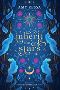 Inherit the Stars: A Cosmic Romantasy (The Solar Sovereign Series) by Amy Ressa