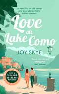 Love on Lake Como: A heart-warming, slow-burn romance about second chances and self-discovery. (Sublime Retreats Romances, 7) by Joy Skye