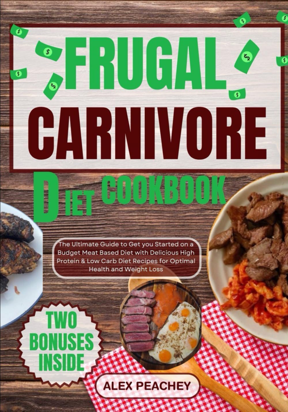 FURGAL CARNIVORE DIET COOKBOOK: The Ultimate Guide to Get you Started on a Budget Meat Based Diet with Delicious High Protein & Low Carb Diet Recipes ... Health and Weight Loss (CARNIVORE DELIGHTS) by ALEX PEACHEY