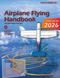 Airplane Flying Handbook FAA-H-8083-3C: Pilot Flight Training Study Guide (Color Print) by Federal Aviation Administration