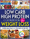 Low Carb High Protein Cookbook for Weight Loss: Dive into a World of Irresistible Recipes that Make Healthy Eating Effortless, Delicious, and Goal-Friendly by Harmony Brooks