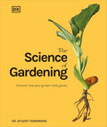 The Science of Gardening: Discover How Your Garden Really Grows by Dr. Stuart Farrimond