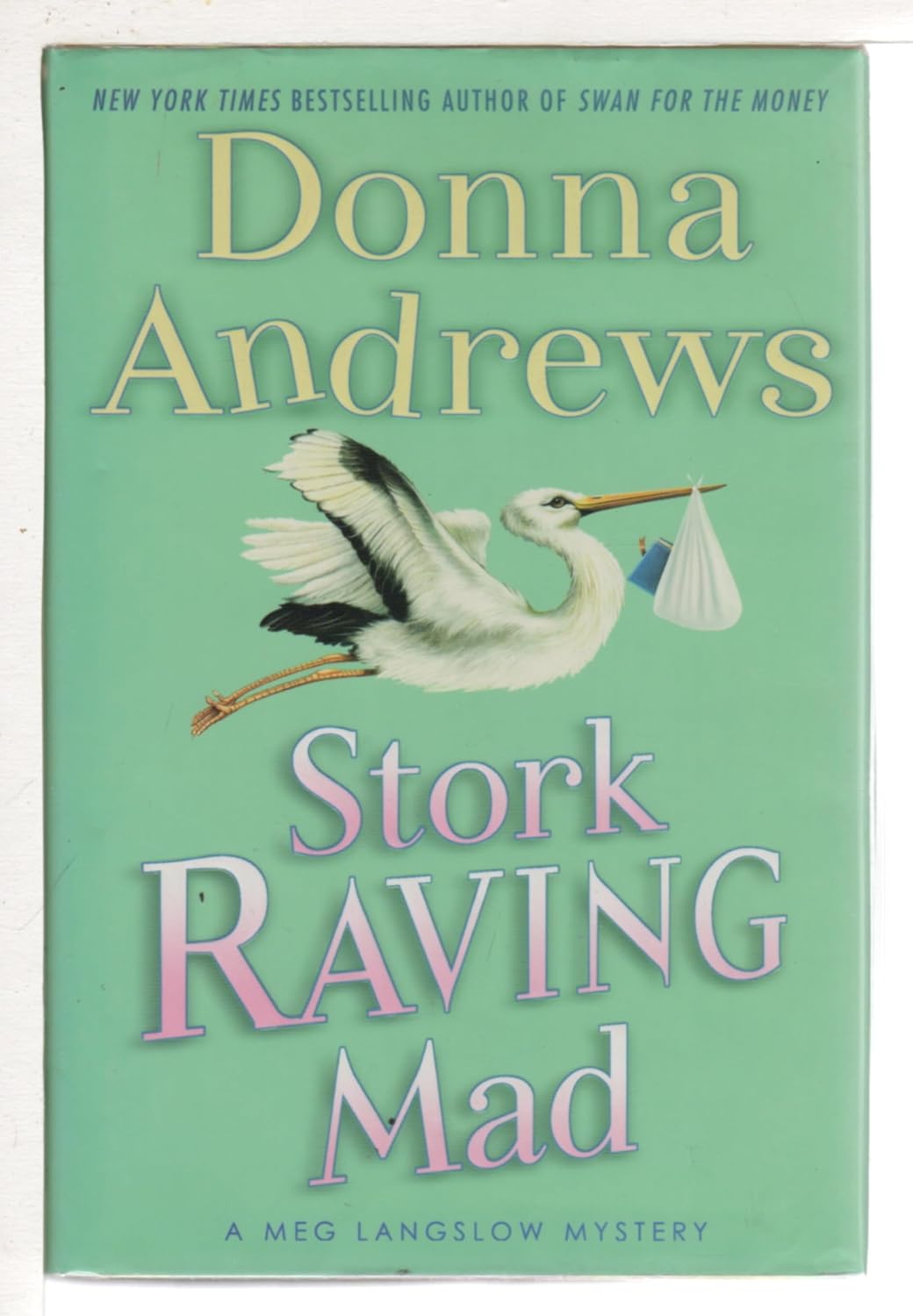 Stork Raving Mad: A Meg Langslow Mystery by Donna Andrews