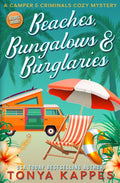 Beaches, Bungalows & Burglaries (A Camper & Criminals Cozy Mystery Series) by Tonya Kappes