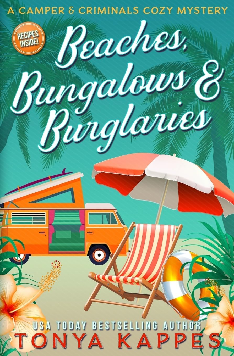 Beaches, Bungalows & Burglaries (A Camper & Criminals Cozy Mystery Series) by Tonya Kappes