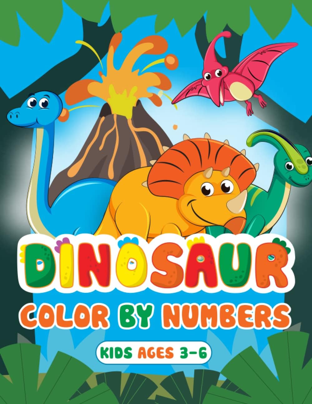 Dinosaur Color By Numbers Kids for Ages 3-6: 50 Adorable Dinosaur Coloring Pages for Toddlers, Kids, Preschool and Kindergarten (Color by Number for Boys and Girls) by Vivian Activity Books