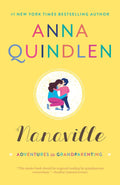 Nanaville: Adventures in Grandparenting by Anna Quindlen