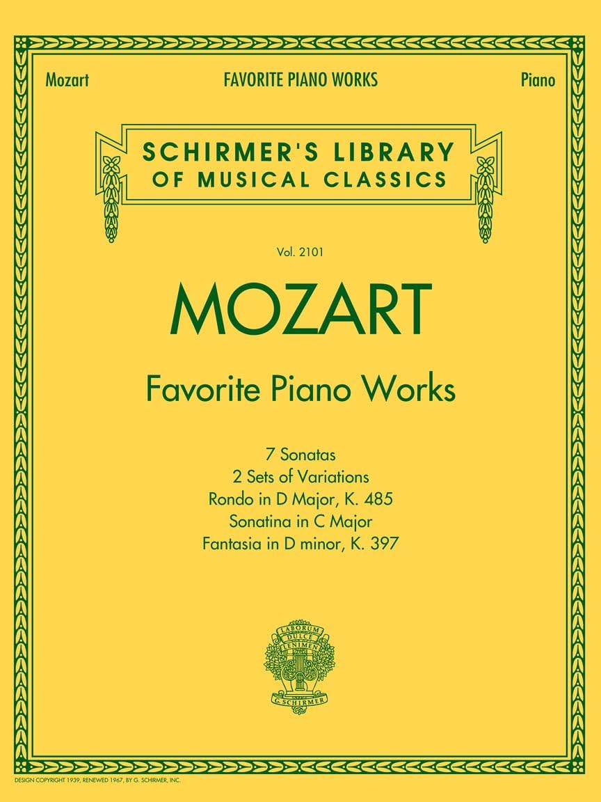 Mozart: Favorite Piano Works | 12 Classical Piano Sonatas Fantasias and Variations | Intermediate to Advanced Piano Sheet Music Collection | Essential ... (Schirmer's Library of Musical Classics) by Wolfgang Amadeus Mozart