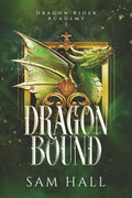 Dragon Bound: a curvy girl romantasy (Dragon Rider Academy) by Sam Hall