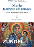 Marie, tendresse des pauvres by Maurice Zundel