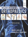 Miller's Review of Orthopaedics by Stephen R. Thompson MD MEd FRCSC