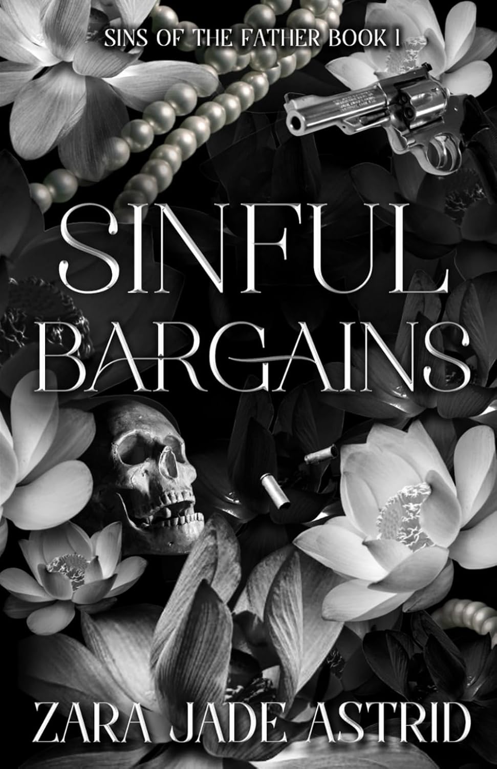 Sinful Bargains: Sins of the Father Book 1 (Sins of the Father: Historical Mafia Romance Series) by Zara Jade Astrid