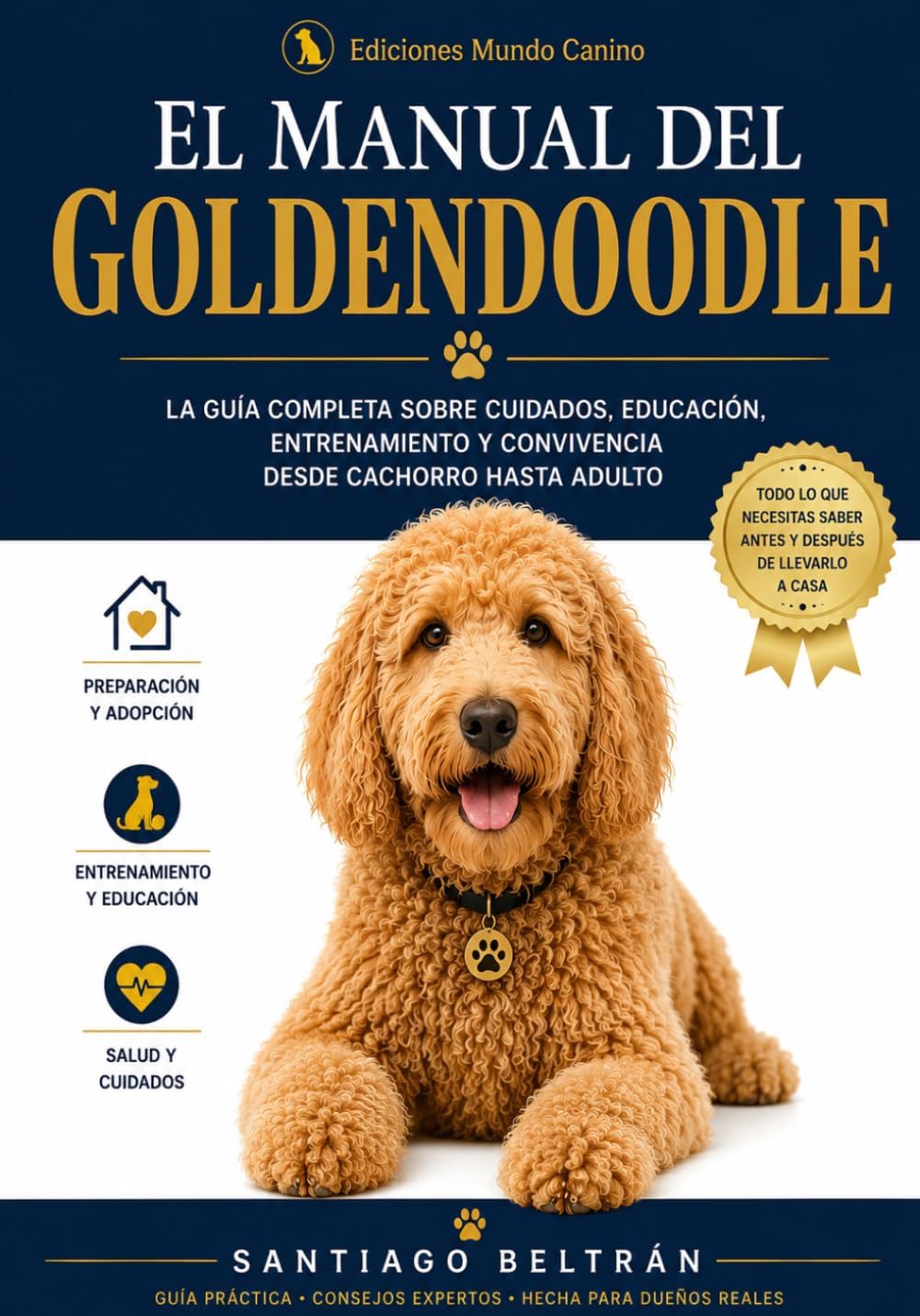 El Manual del Goldendoodle: Cuidados, educación y convivencia desde cachorro hasta adulto (Colección Vida Canina) (Spanish Edition) by Santiago Beltrán