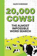 20,000 Cows!: The Almost Impossible Word Search by Alex Cheddar