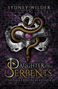 Daughter of Serpents (The Valley of Scales Saga) by Sydney Wilder
