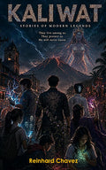 Kaliwat: Stories of Modern Legends: Myths and Demigods of Negros Island (Philippines) by Reinhard Chavez