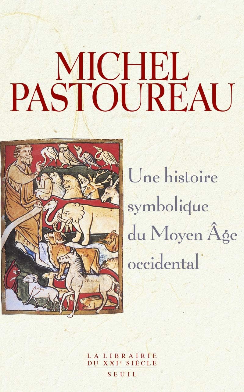 Une histoire symbolique du Moyen Âge occidental by Michel Pastoureau