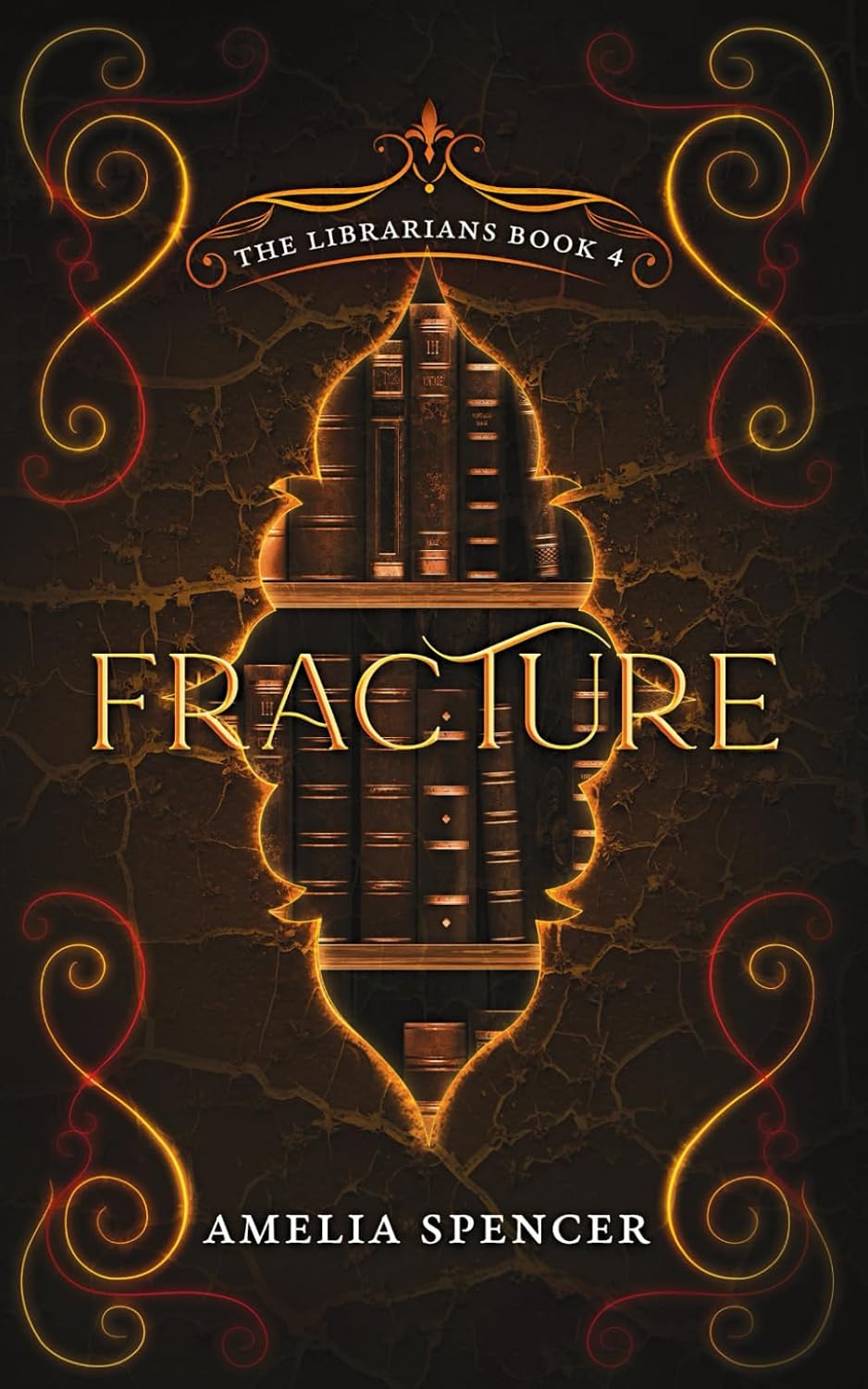 Fracture (The Librarians) by Amelia Spencer