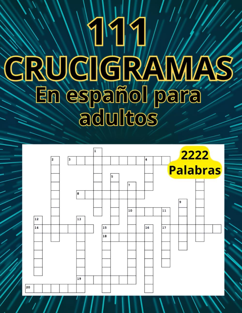 111 CRUCIGRAMAS: En español para adultos 2222 palabras, libro de actividades para desafiar tu mente (Spanish Crosswords) (Spanish Edition) by Maribel Ortega