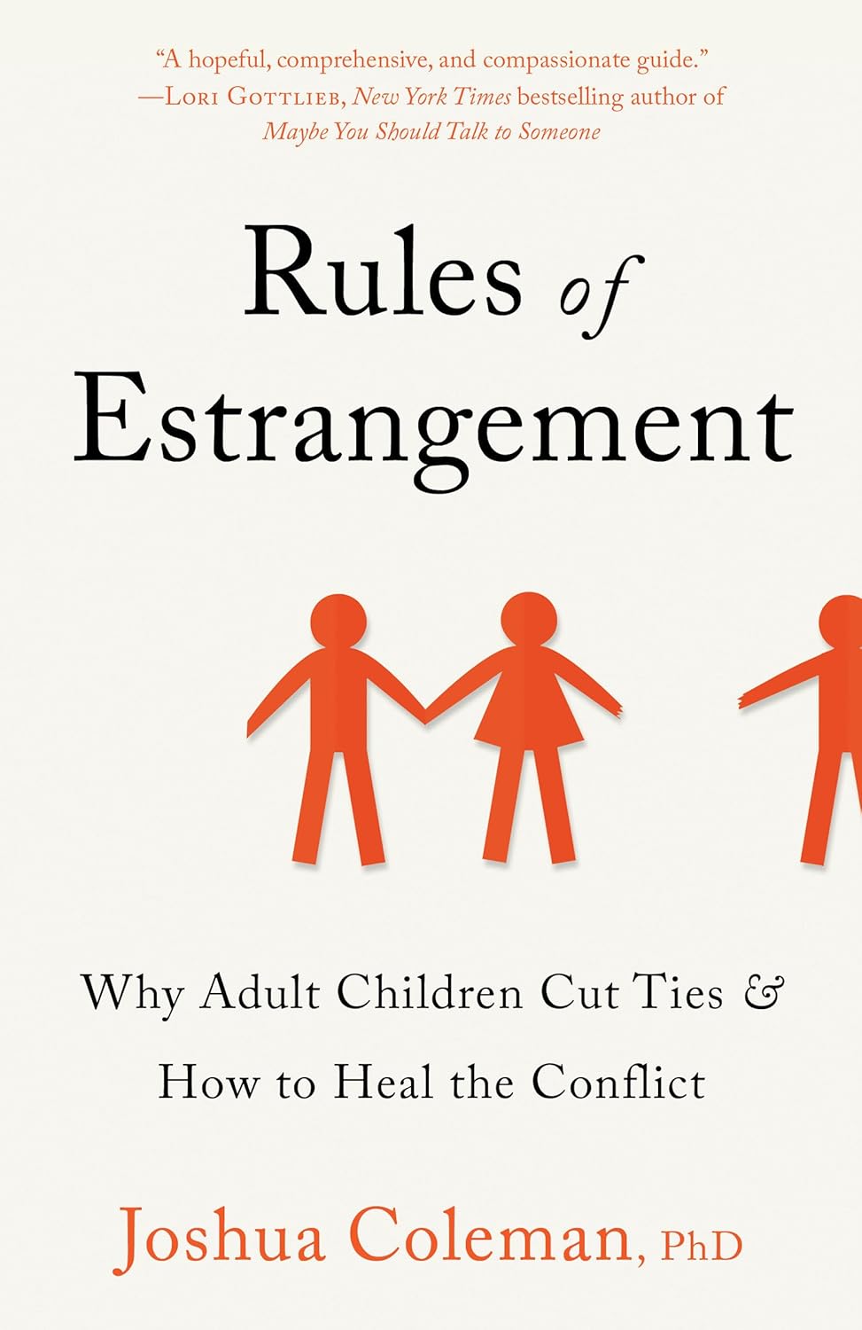 Rules of Estrangement: Why Adult Children Cut Ties & How to Heal the Conflict by Joshua Coleman PhD