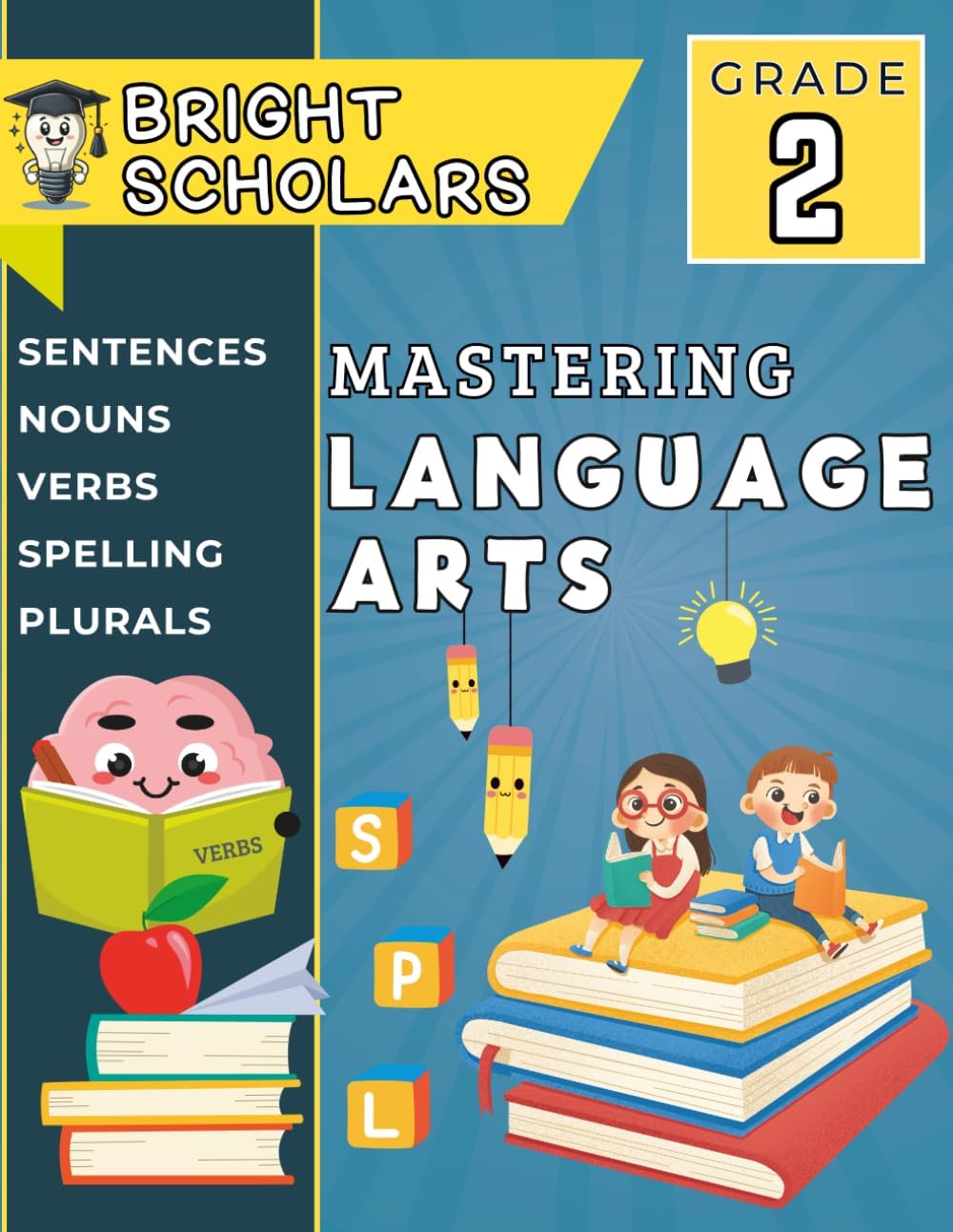 Mastering Reading & Writing: The Ultimate 2nd Grade English Language Arts Workbook: Second Grade Summer Workbook Kids Age 6-8, Homeschool Workbooks ... Practice (Bright Scholars 1st Grade) by Bright Scholars