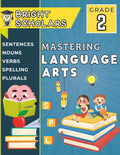 Mastering Reading & Writing: The Ultimate 2nd Grade English Language Arts Workbook: Second Grade Summer Workbook Kids Age 6-8, Homeschool Workbooks ... Practice (Bright Scholars 1st Grade) by Bright Scholars
