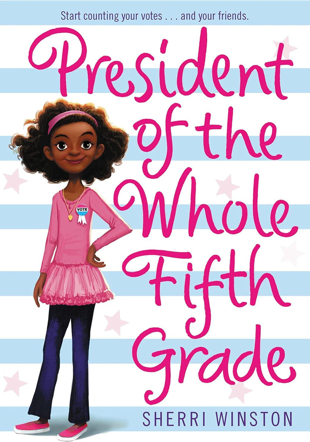 President of the Whole Fifth Grade (President Series, 1) by Sherri Winston