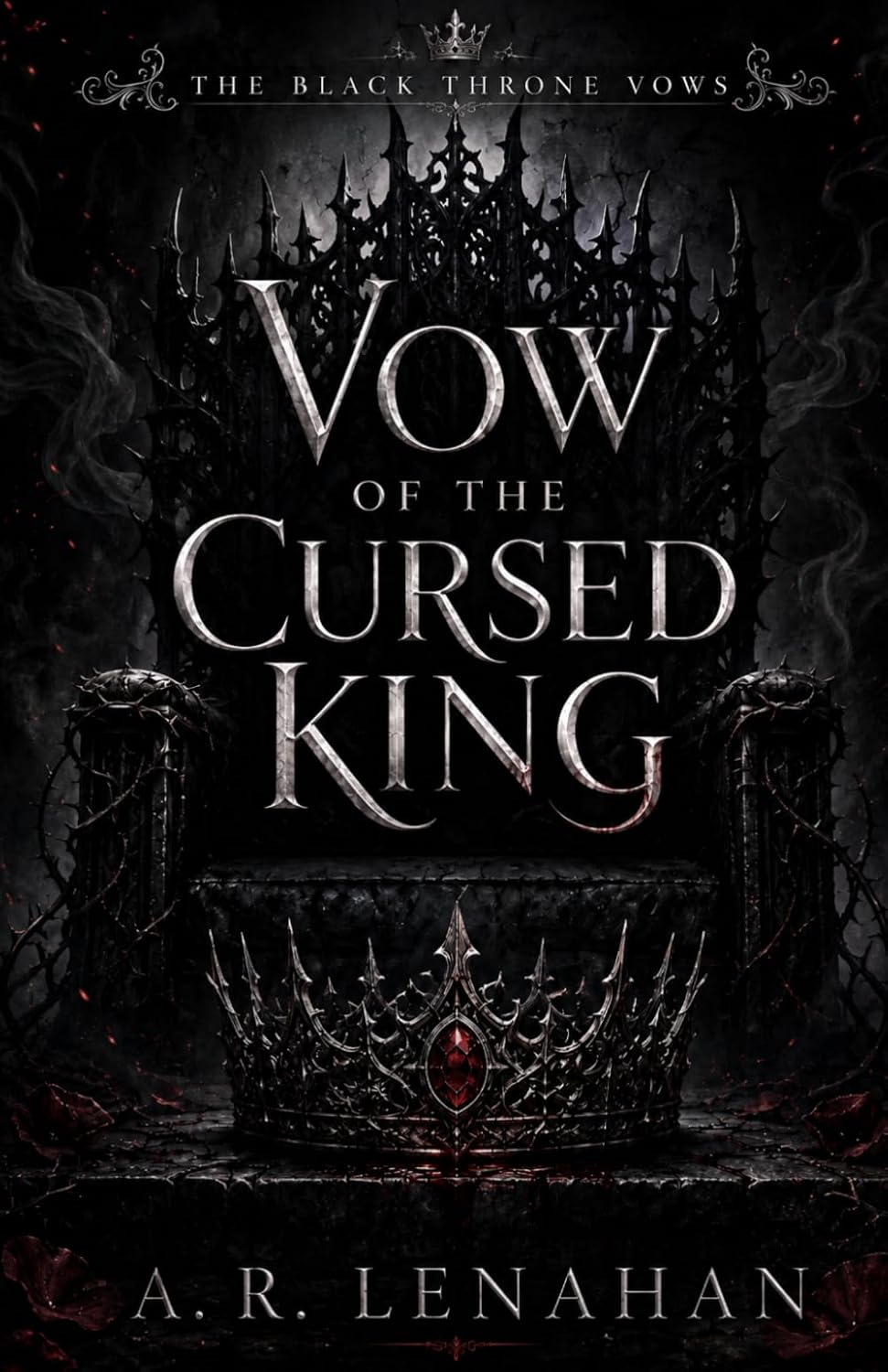 Vow of the Cursed King: A Dark Romantasy Arranged Marriage Romance (The Black Throne Vows) by A. R. Lenahan