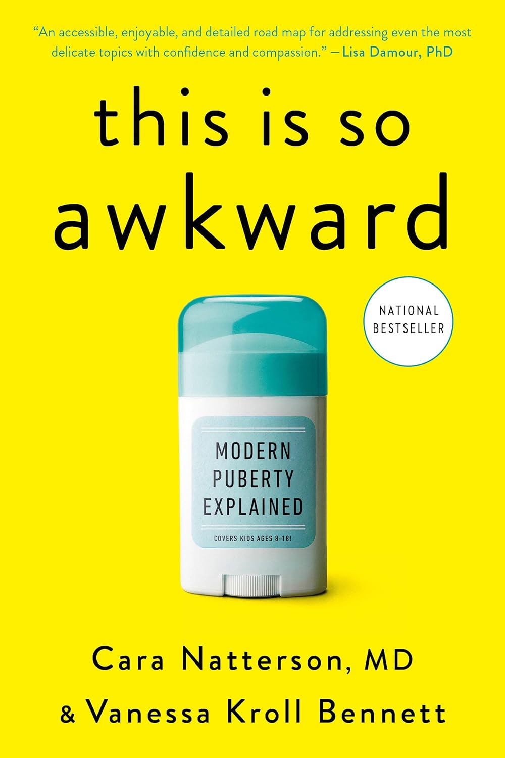 This Is So Awkward: Modern Puberty Explained by Cara Natterson MD