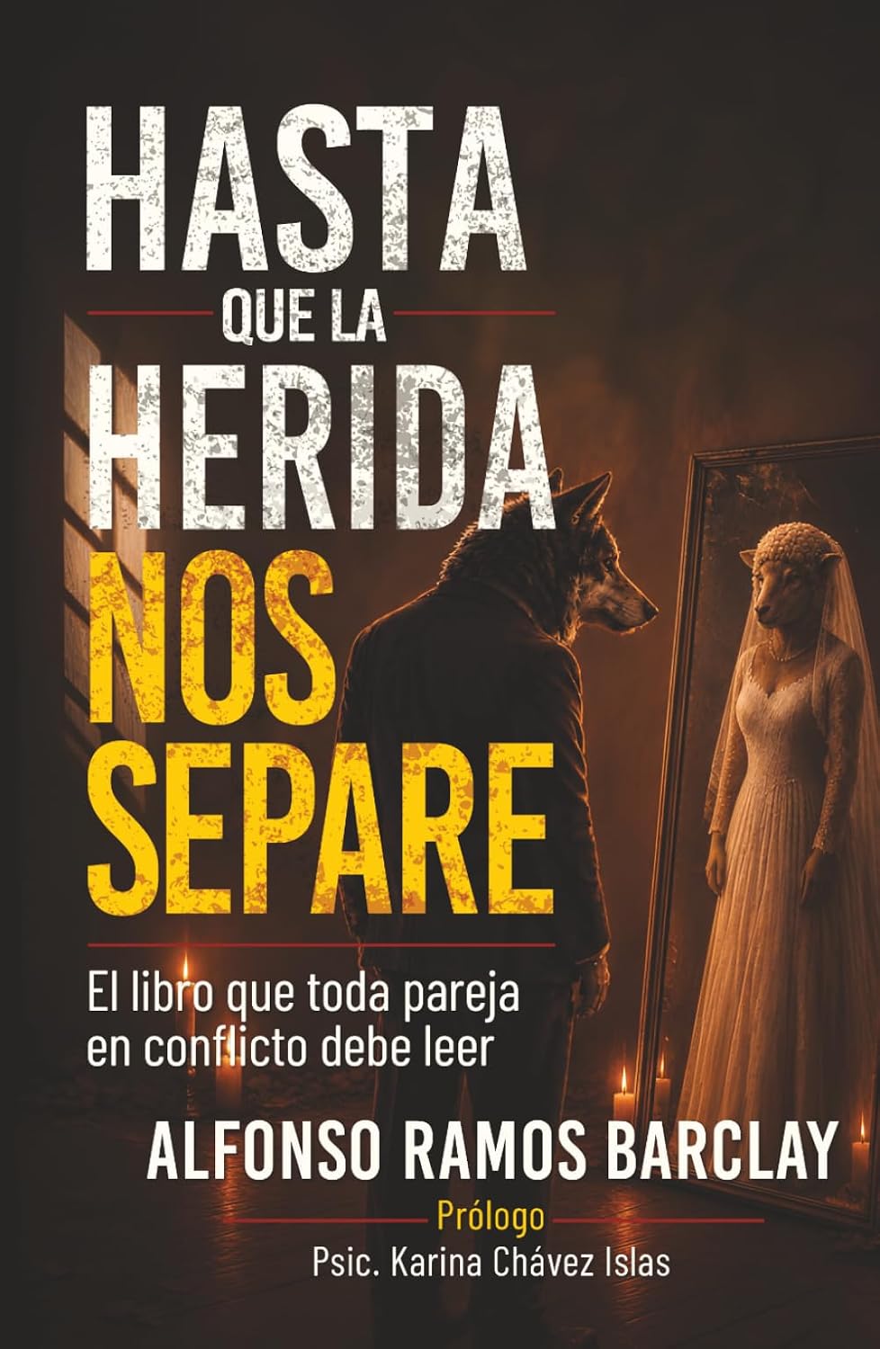 Hasta que la herida nos separe: El libro que toda pareja en conflicto debe leer (Spanish Edition) by Alfonso Ramos Barclay