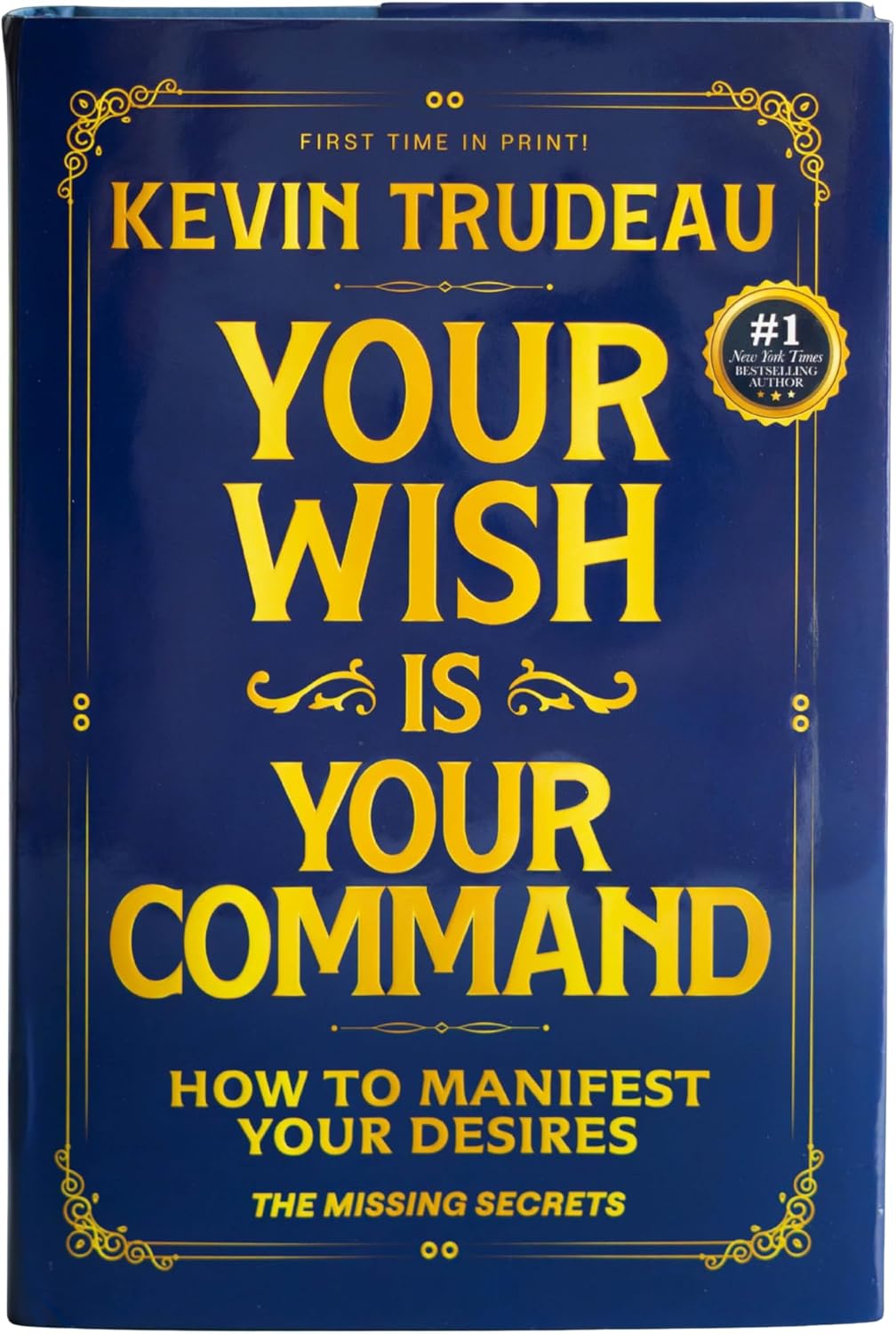 "Your Wish is Your Command; How to Manifest Your Desires" - The Missing Secrets - KEVIN TRUDEAU by KEVIN TRUDEAU