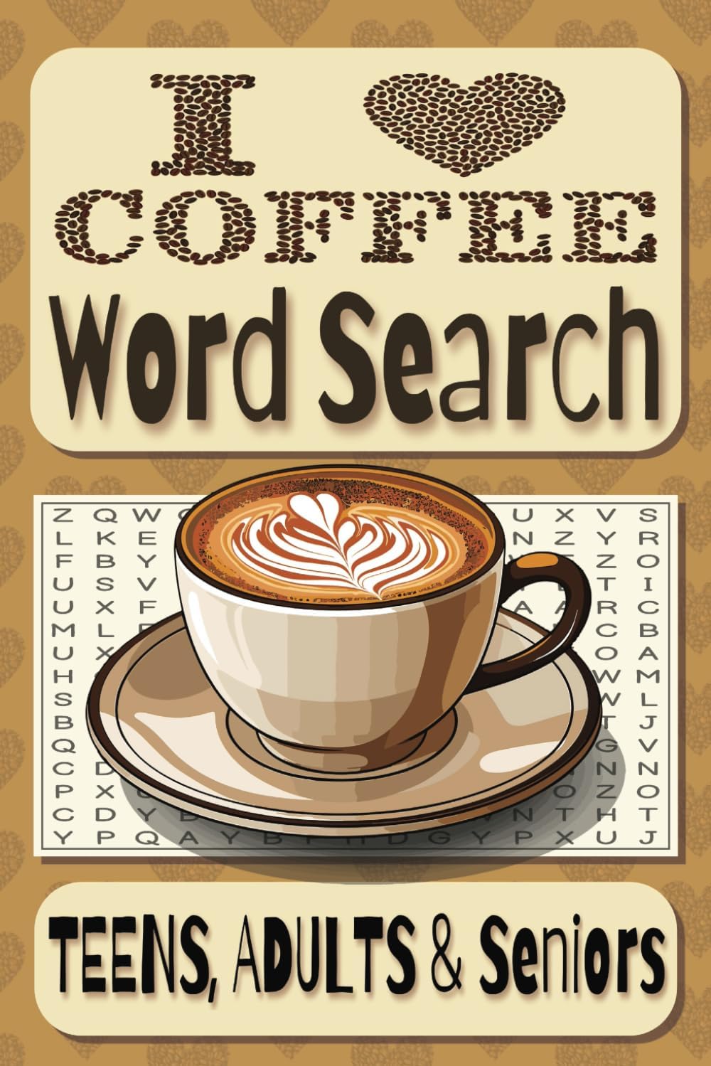 Coffee Themed Word Search Book for Adults, Teens and Seniors,: You'll have A Latte Fun searching for words related to coffee drinks, brewing methods, flavors and more. by Schooley Books