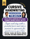 Cursive Handwriting Workbook for Adults: Master Cursive Handwriting With Elegant Techniques, Inspiring Exercises, and Style by Justin Du